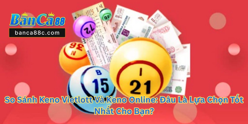 Keno - Trải Nghiệm Game Bài Giải Trí Tức Thì Năm 2026 - betnexa88