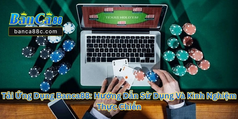 Tải Ứng Dụng Banca88 - Giải Pháp Cá Cược An Toàn 2026 - betnexa88