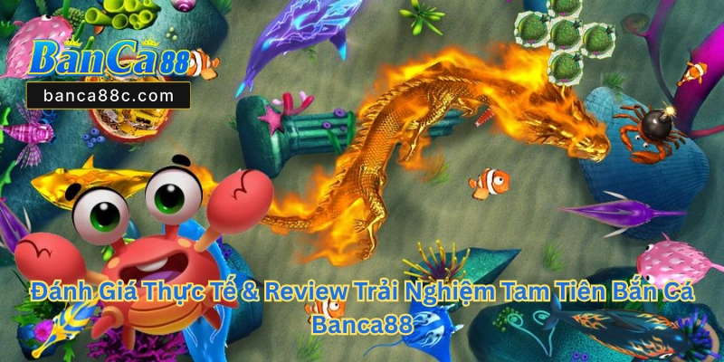 Tam Tiên Bắn Cá Banca88 - Chơi Đột Phá Cho Game Thủ - betnexa88
