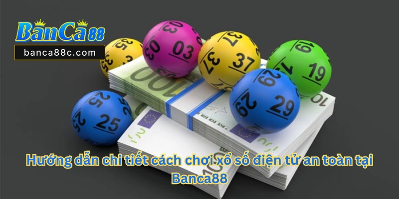 Xổ Số Điện Tử - Cách Chơi An Toàn Cho Người Mới 2026 - betnexa88